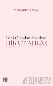 Dini Olandan Sekülere Hibrit Ahlak