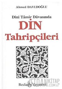 Dini Tamir Davasından Din Tahripçileri