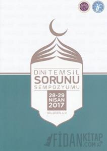 Dini Temsil Sorunu Sempozyumu (28-29 Nisan 2017) Bildiriler (Ciltli)