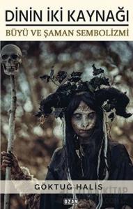 Dinin İki Kaynağı - Büyü ve Şaman Sembolizmi