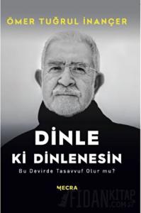 Dinle ki Dinlenesin
