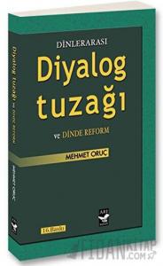 Dinlerarası Diyalog Tuzağı ve Dinde Reform