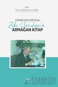 Dinmeyen Fırtına: Zeki Sarıhan’a Armağan