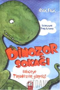 Dinozor Sokağı : Bahçeye Tiranozor Girmiş