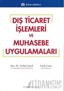 Dış Ticaret İşlemleri ve Muhasebe Uygulamaları