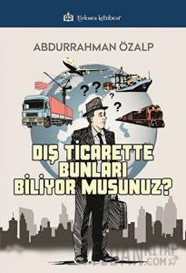 Dış Ticarette Bunları Biliyor Musunuz ?