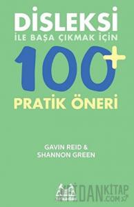 Disleksi ile Başa Çıkmak için 100 Pratik Öneri