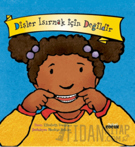 Dişler Isırmak İçin Değildir