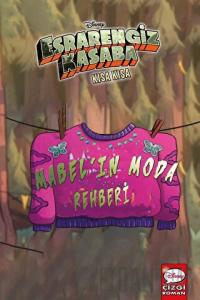 Disney Esrarengiz Kasaba - Kısa Kısa Mabel'in Moda Rehberi