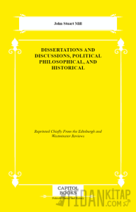 Dissertations and Discussions, Political Philosophical, and Historical
