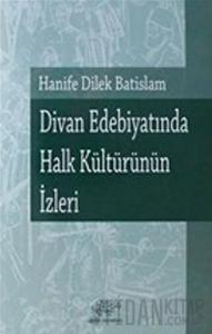 Divan Edebiyatında Halk Kültürünün İzleri