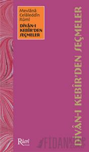 Divan - ı Kebir’den Seçmeler