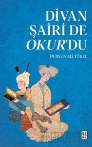 Divan Şairi de Okur’du