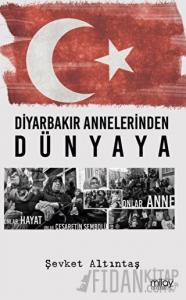 Diyarbakır Annelerinden Dünyaya