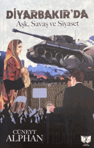Diyarbakır'da Aşk, Savaş ve Siyaset