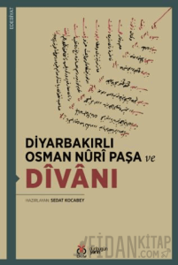 Diyarbakırlı Osman Nûrî Paşa ve Dîvânı