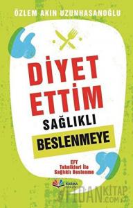 Diyet Ettim Sağlıklı Beslenmeye