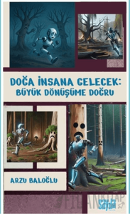 Doğa İnsana Gelecek: Büyük Dönüşüme Doğru
