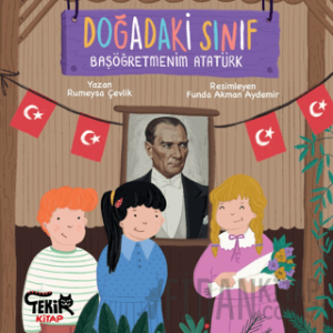 Doğadaki Sınıf - Başöğretmenim Atatürk