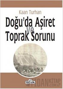 Doğu’da Aşiret ve Toprak Sorunu