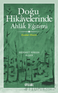 Doğu Hikayelerinde Ahlak Eğitimi