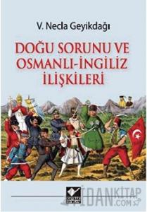 Doğu Sorunu ve Osmanlı - İngiliz İlişkileri
