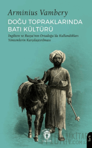 Doğu Topraklarında Batı Kültürü İngiltere ve Rusya’nın Ortadoğu’da Kullandıkları Yöntemlerin Karşılaştırılması