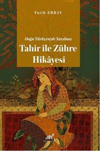 Doğu Türkçesiyle Yazılmış Tahir ile Zühre Hikâyesi