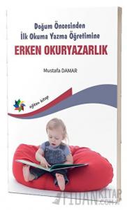 Doğum Öncesinden İlk Okuma Yazma Öğretimine Erken Okuryazarlık