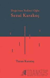 Doğunun Yedinci Oğlu Sezai Karakoç