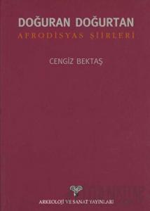 Doğuran Doğurtan Afrodisyas Şiirleri