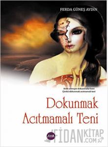 Dokunmak Acıtmamalı Teni