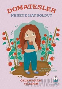 Domatesler Nereye Kayboldu? (Ciltli)