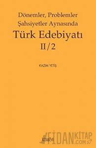 Dönemler, Problemler Şahsiyetler Aynasında Türk Edebiyatı 2 / 2