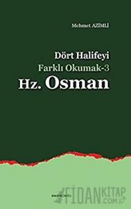 Dört Halifeyi Farklı Okumak 3 - Hz. Osman