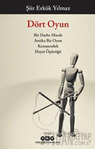 Dört Oyun – Bir Darbe Masalı, Antika Bir Oyun, Komşuculuk, Hayat Öpücüğü