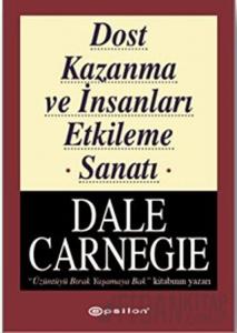 Dost Kazanma ve İnsanları Etkileme Sanatı