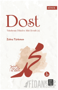 Dost - Yakınlarının Dillinden Allah Resulü (s)