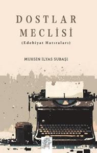Dostlar Meclisi (Edebiyat Hatıraları)