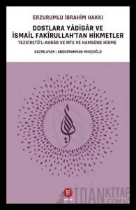 Dostlara Yadigar ve İsmail Fakirullah’tan Hikmetler