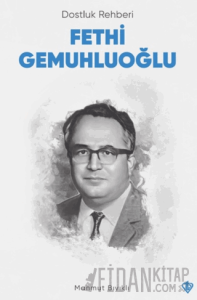 Dostluk Rehberi Fethi Gemuhluoğlu