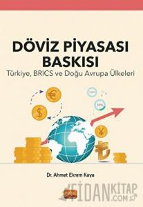 Döviz Piyasası Baskısı - Türkiye, BRICS ve Doğu Avrupa Ülkeleri