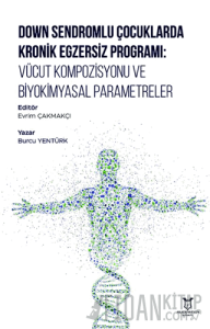 Down Sendromlu Çocuklarda Kronik Egzersiz Programı: Vücut Kompozisyonu ve Biyokimyasal Parametreler
