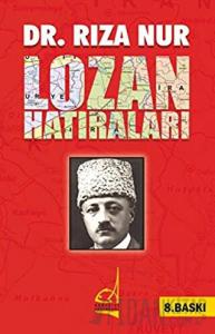 Dr. Rıza Nur’un Lozan Hatıraları