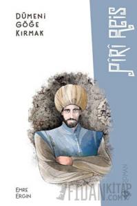 Dümeni Göğe Kırmak - Piri Reis