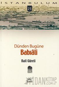 Dünden Bugüne Babıali