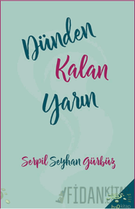 Dünden Kalan Yarın