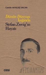 Dünün Dünyası Işığında Stefan Zweig’ın Hayatı