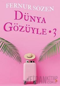 Dünya Gözüyle - 3