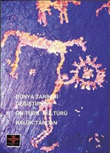 Dünya Tarihini Değiştiren Ön-Türk Kültürü